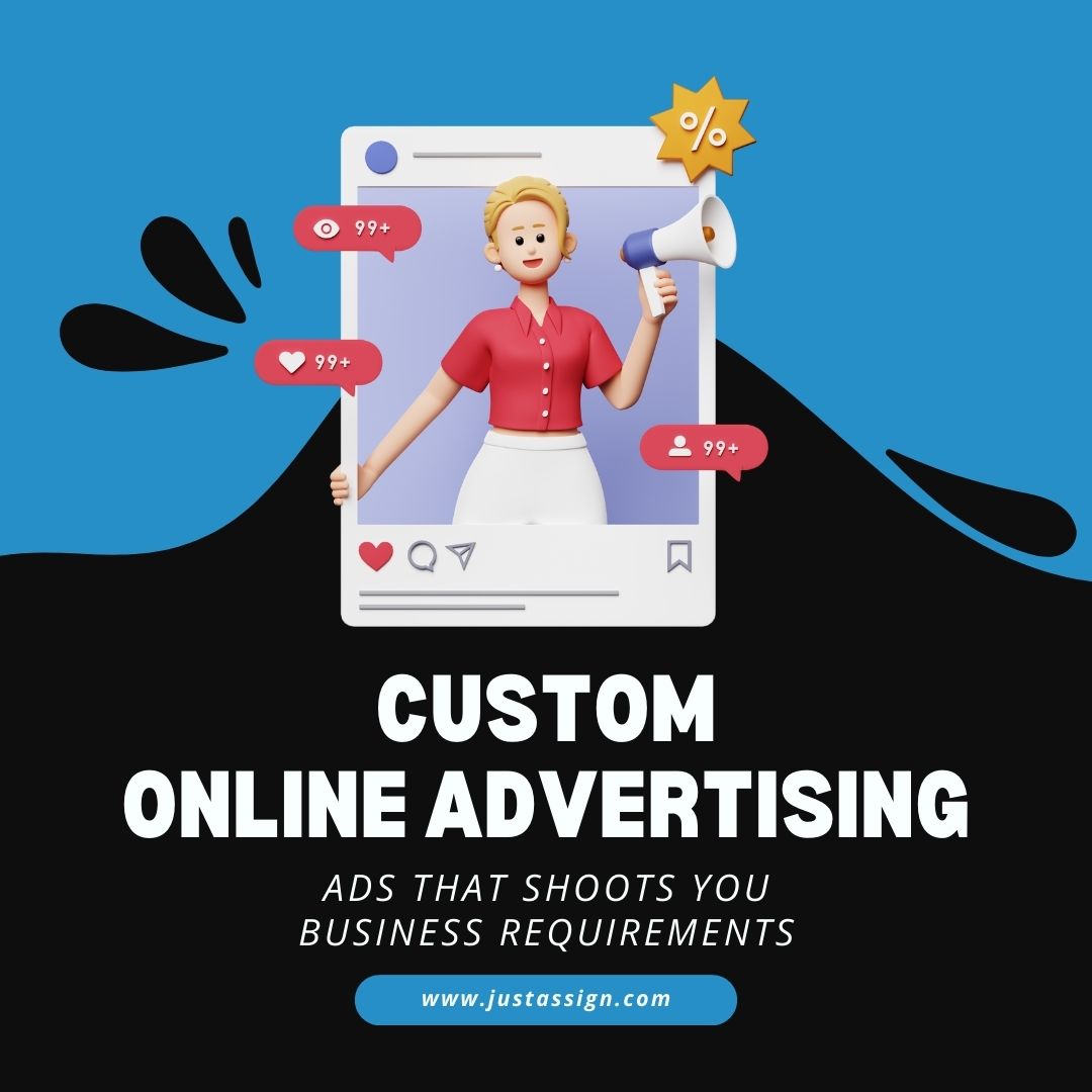Just Assign Custom Online Advertising Services Custom online advertising services package tailored to specific business needs